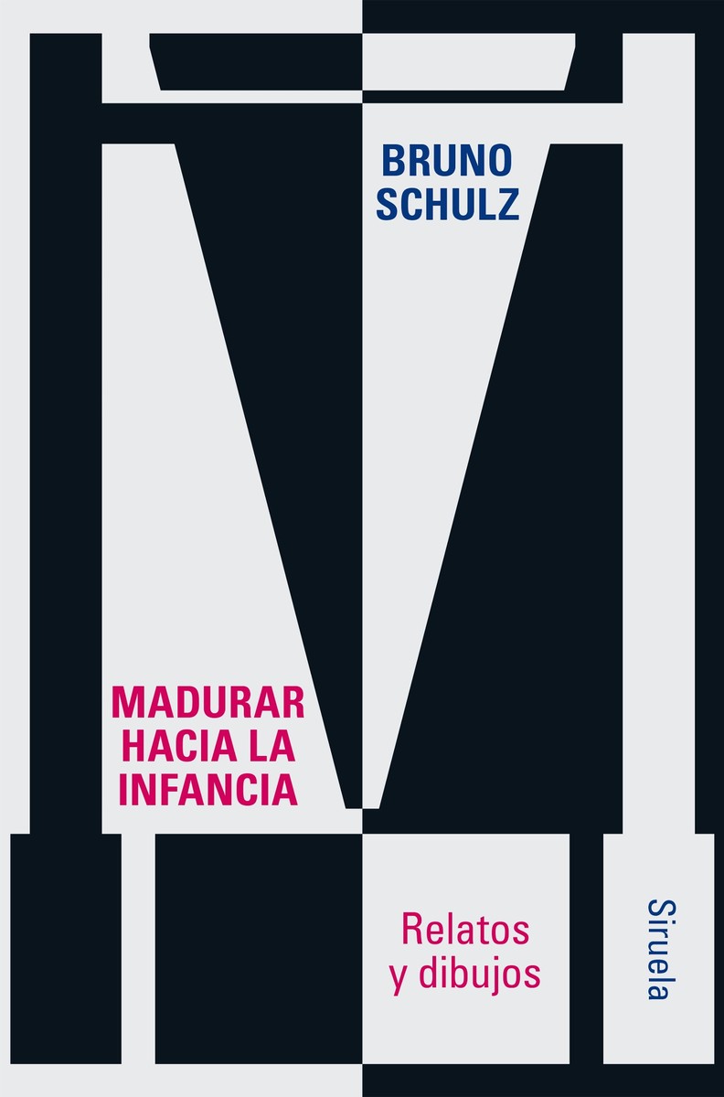 Madurar hacia la infancia - Bruno Schulz