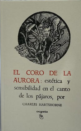 El coro de la aurora: estética y sensibilidad en el canto de los pájaros - Charles Hartshorne