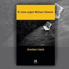 El alma según Wallace Stevens - Jonatan Lépiz