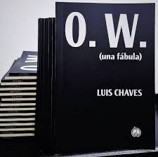 O. W. (una fábula) - Luis Chaves