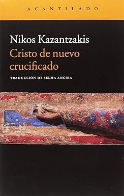 Cristo de nuevo crucificado - Nikos Kazantzakis