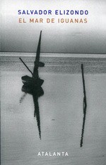 El mar de iguanas - Salvador Elizondo