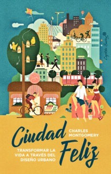 Ciudad feliz - Charles Montgomery