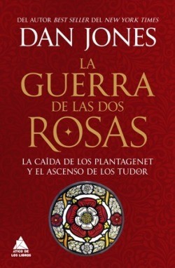 La guerra de las Dos Rosas - Dan Jones