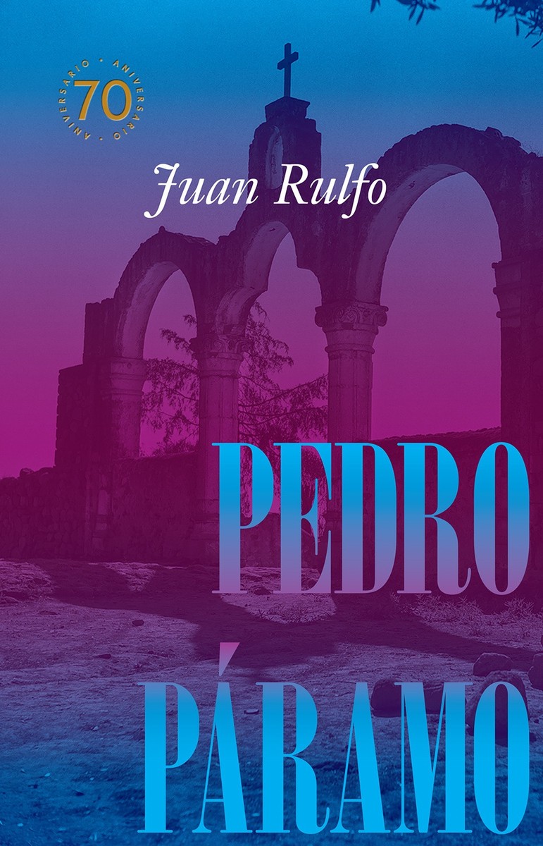 Pedro Páramo Edición conmemorativa - Juan Rulfo