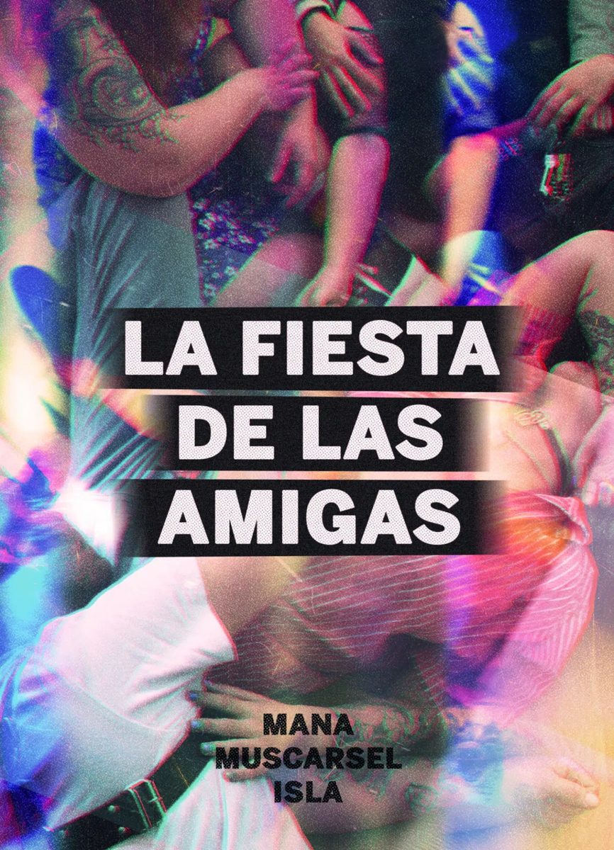 La fiesta de las amigas - Mana Muscarel Isla