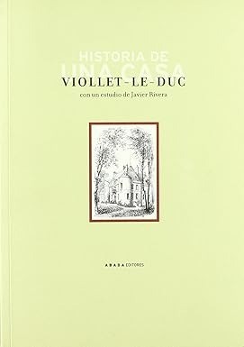 Historia de una casa - Eugène Viollet-le-Duc