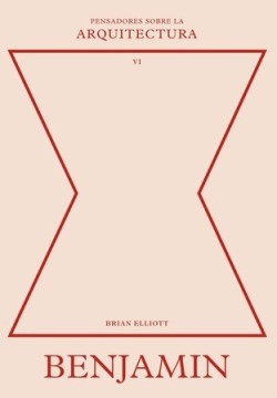 Benjamin sobre la arquitectura - Brian Elliot