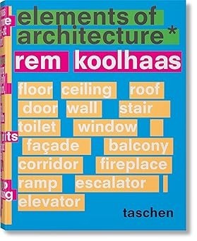 Rem Koolhaas. Elements of Architecture - Rem Koolhaas. Elements of Architecture