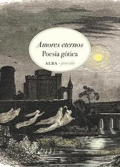 Amores eternos. Poesía gótica - ALBA