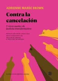 Contra la cancelación - Adrienne Maree Brown