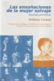 Las ensoñaciones de la mujer salvaje - Hélène Cixous