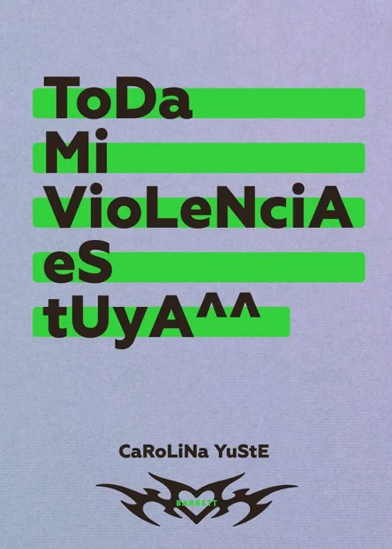 Toda mi violencia es tuya - Carolina Yuste