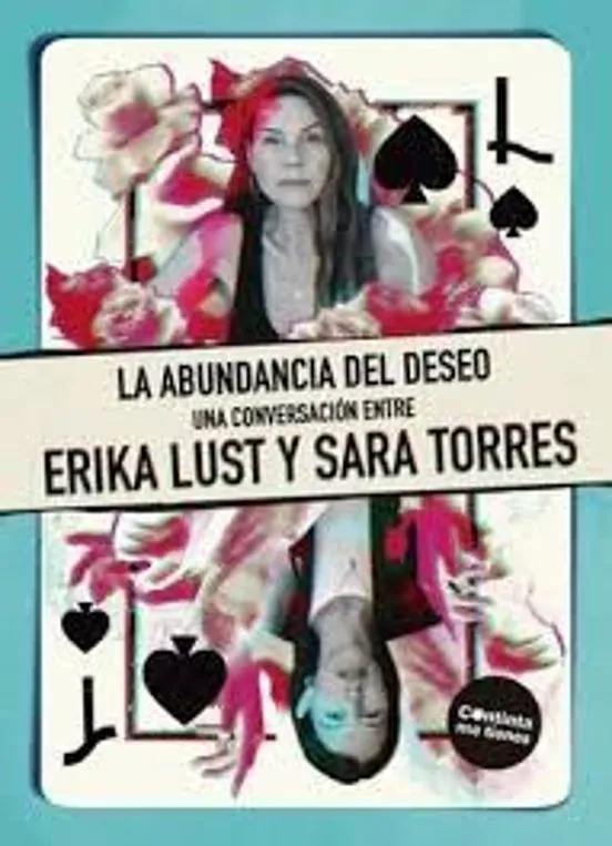 La abundancia del deseo. Una conversación entre Erika Lust y Sara Torres - VVAA