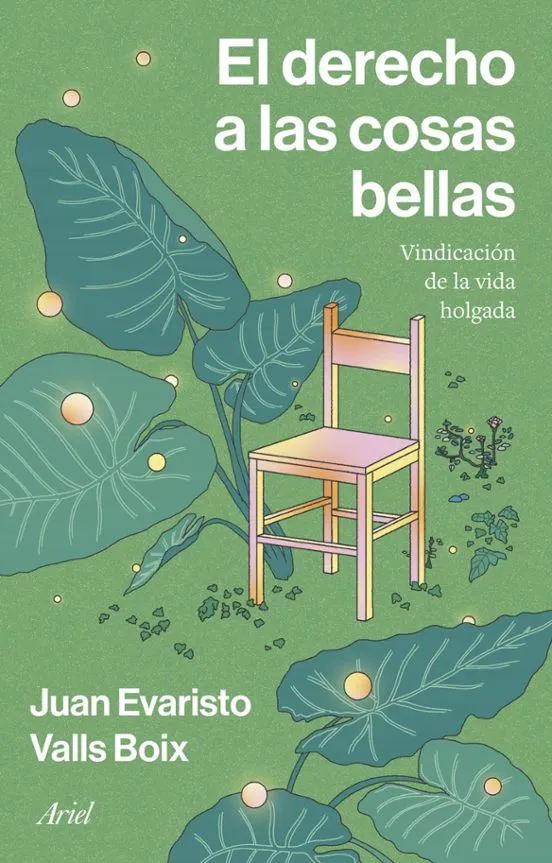 El derecho a las cosas bellas - Juan Evaristo Valls Boix