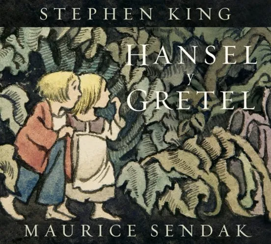 Hansel y Gretel - Stephen King y Maurice Sendak