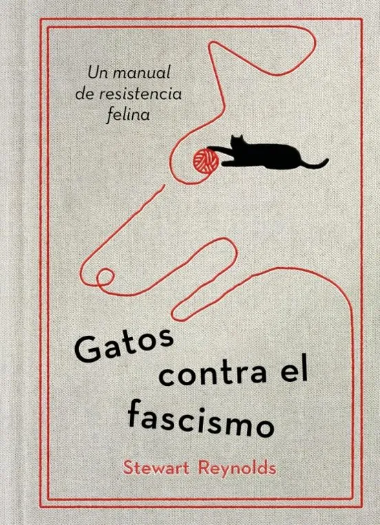 Gatos contra el fascismo - Stuart Reynolds