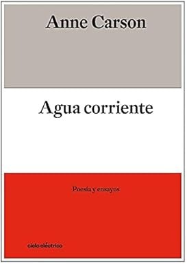 Agua corriente - Anne Carson