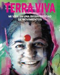 Terra viva; mi vida en una biodiversidad de movimientos - Vandana Shiva