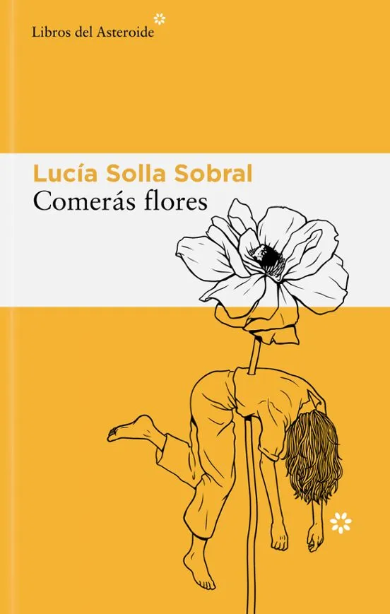 Comerás flores - Lucía Solla Sobral
