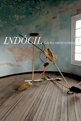 Indócil - Laura Ortiz Gómez