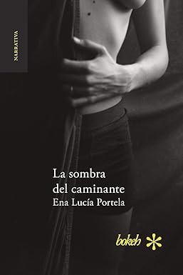 La sombra del caminante - Ena Lucía Portela