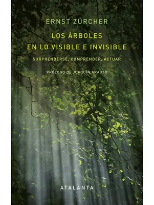 Los árboles en lo visible e invisible - Joaquín Araujo