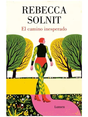 El camino inesperado - Rebeca Solnit
