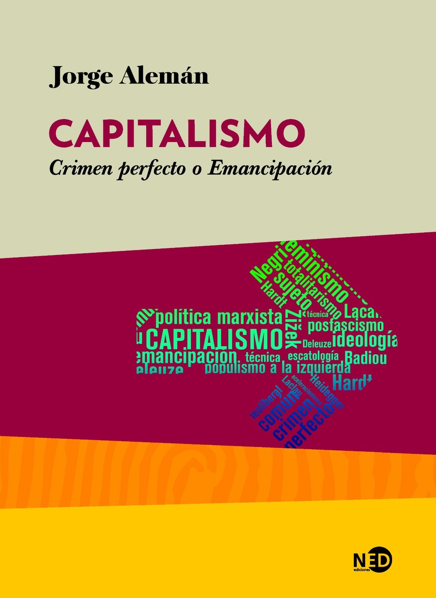 Capitalismo, crimen perfecto o emancipación - Jorge Alemán