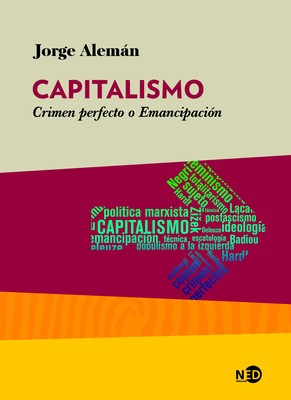 Capitalismo, crimen perfecto o emancipación - Jorge Alemán