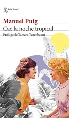 Cae la noche tropical - Manuel Puig