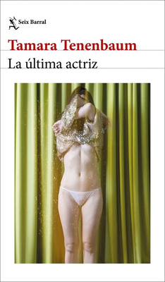 La última actriz - Tamara Tenenbaum