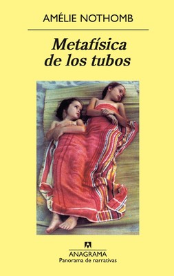 Metafísica de los tubos - Amelie Nothomb