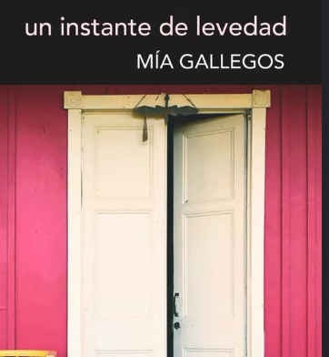 Un instante de levedad - Mía Gallegos