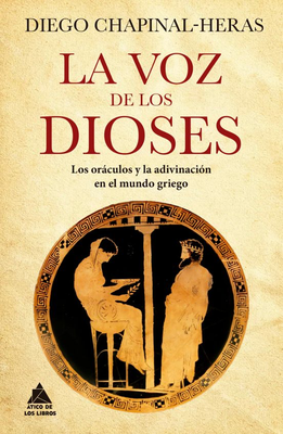 La voz de los dioses - Diego Chapinal-Heras
