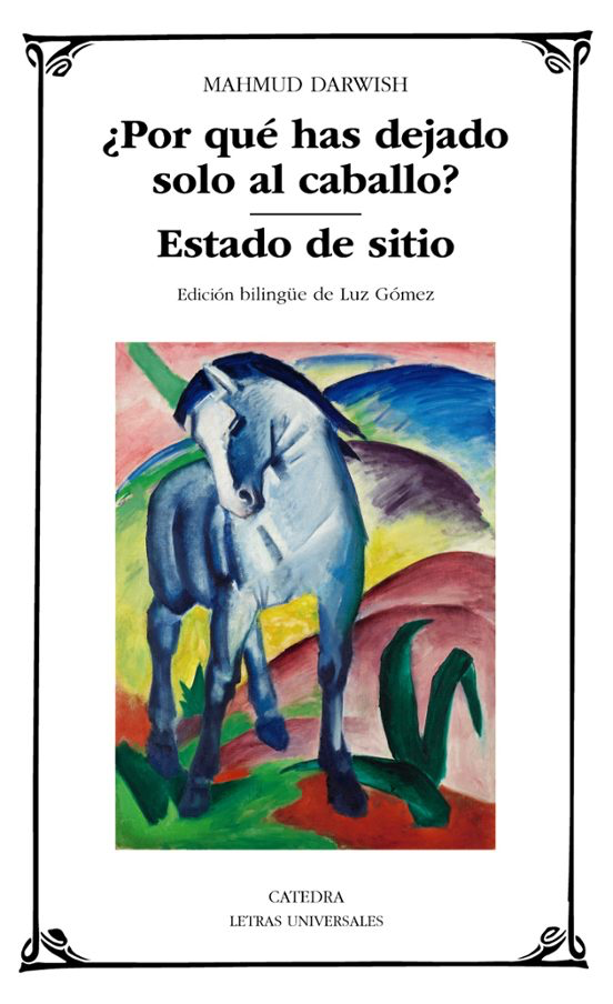 ¿Por qué has dejado solo al caballo?; Estado de sitio - Mahmud Darwish