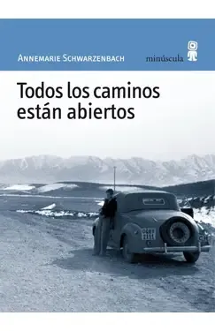 Todos los caminos están abiertos - Annemarie Schwarzenbach