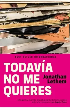 Todavía no me quieres - Jonathan Lethem