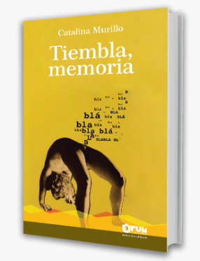 Tiembla memoria - Catalina Murillo
