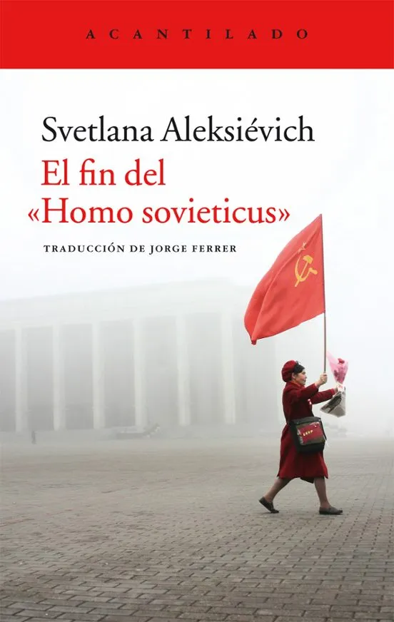 El fin del homo sovieticus - Svetlana Aleksiévich